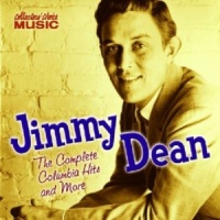 Jimmy Dean - The Complete Columbia Hits And More